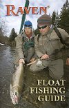 Raven Float Fishing Guide
